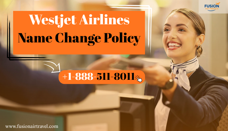 Westjet Airlines Name Change Policy